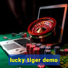 lucky tiger demo